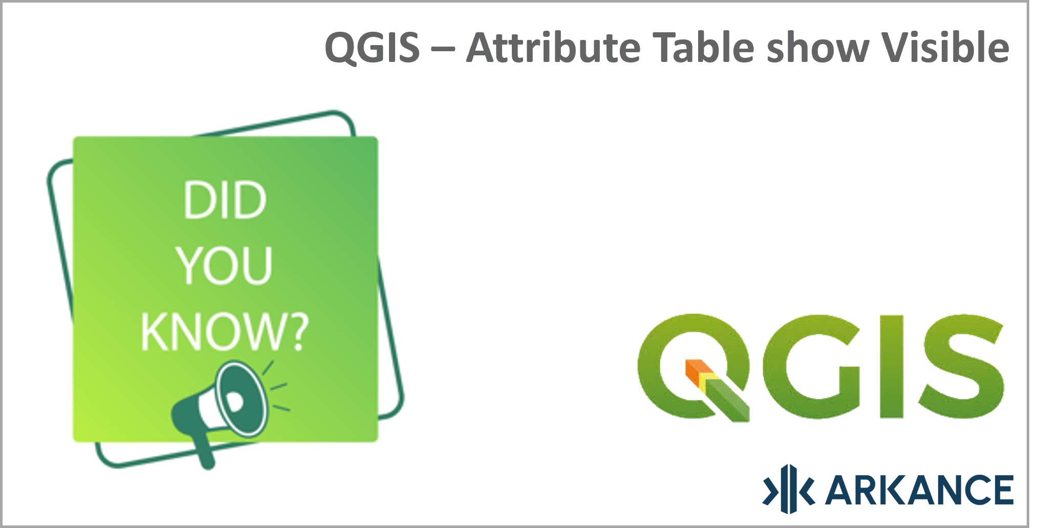 QGIS – Attribute Table show Visible – ARKANCE UK Community